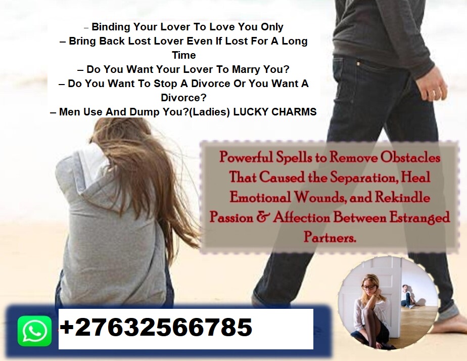 Love Spells that Always Work Cell @ +27630716312 ARE YOU STRUGGLING WITH A BROKEN RELATIONSHIP